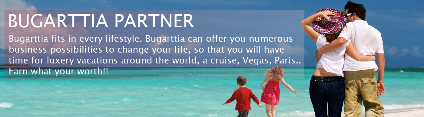 Distributor - Bugarttia fits in every lifestyle. We can offer you numerous business possibilities to change your life, so that you have time for luxury vacations araound the world, a cruise, Vegas, Paris... Earn what you're worth!